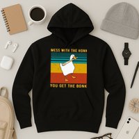 Mess With The Honk You Get The Bonk Funny Duck Goose Hoodie