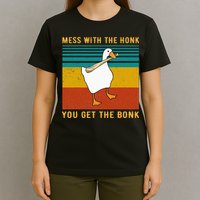Mess With The Honk You Get The Bonk Funny Duck Goose T-Shirt