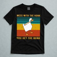 Mess With The Honk You Get The Bonk Funny Duck Goose T-Shirt