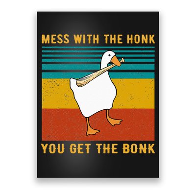 Mess With The Honk You Get The Bonk Funny Duck Goose Poster