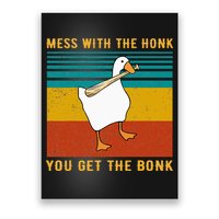 Mess With The Honk You Get The Bonk Funny Duck Goose Poster