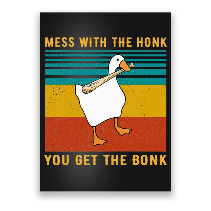 Mess With The Honk You Get The Bonk Funny Duck Goose Poster