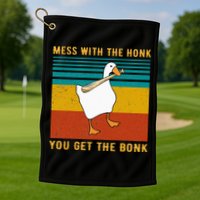 Mess With The Honk You Get The Bonk Funny Duck Goose Golf Towel