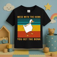 Mess With The Honk You Get The Bonk Funny Duck Goose Toddler T-Shirt