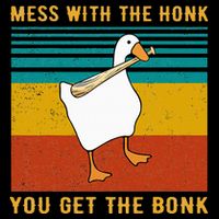 Mess With The Honk You Get The Bonk Funny Duck Goose Toddler T-Shirt