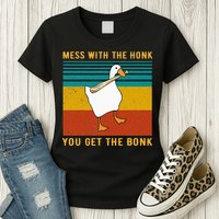 Mess With The Honk You Get The Bonk Funny Duck Goose Womens T-Shirt
