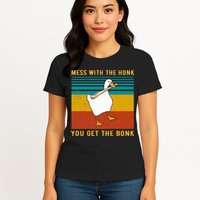 Mess With The Honk You Get The Bonk Funny Duck Goose Womens T-Shirt