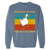 Mess With The Honk You Get The Bonk Funny Duck Goose Garment-Dyed Sweatshirt