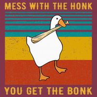 Mess With The Honk You Get The Bonk Funny Duck Goose 16oz Travel Tumbler