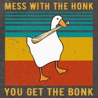 Mess With The Honk You Get The Bonk Funny Duck Goose Vector Backpack