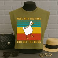 Mess With The Honk You Get The Bonk Funny Duck Goose Garment-Dyed Women's Muscle Tee