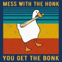 Mess With The Honk You Get The Bonk Funny Duck Goose Infant Baby Jersey Bodysuit
