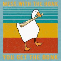 Mess With The Honk You Get The Bonk Funny Duck Goose Sueded Cloud Jersey T-Shirt