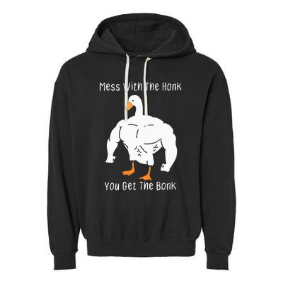 Mess With The Honk You Get The Bonk Funny Goose Garment-Dyed Fleece Hoodie