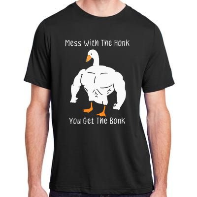 Mess With The Honk You Get The Bonk Funny Goose Adult ChromaSoft Performance T-Shirt