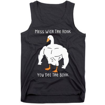 Mess With The Honk You Get The Bonk Funny Goose Tank Top