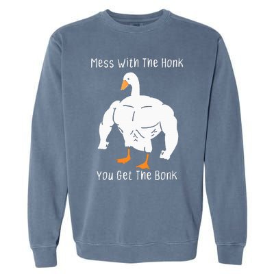 Mess With The Honk You Get The Bonk Funny Goose Garment-Dyed Sweatshirt