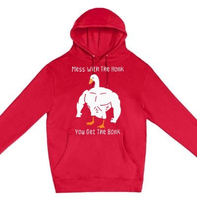 Mess With The Honk You Get The Bonk Funny Goose Premium Pullover Hoodie