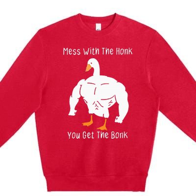 Mess With The Honk You Get The Bonk Funny Goose Premium Crewneck Sweatshirt