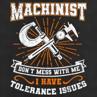 Machinist With Tolerance Issues Machinist Funny Cool Comfort Performance Bucket Hat