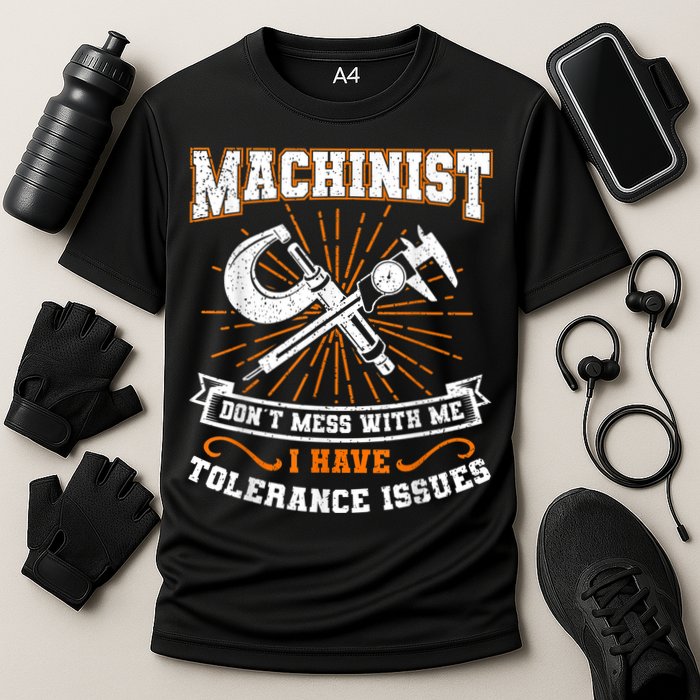 Machinist With Tolerance Issues Machinist Funny Performance Shirt