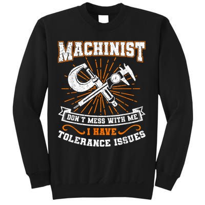 Machinist With Tolerance Issues Machinist Funny Sweatshirt
