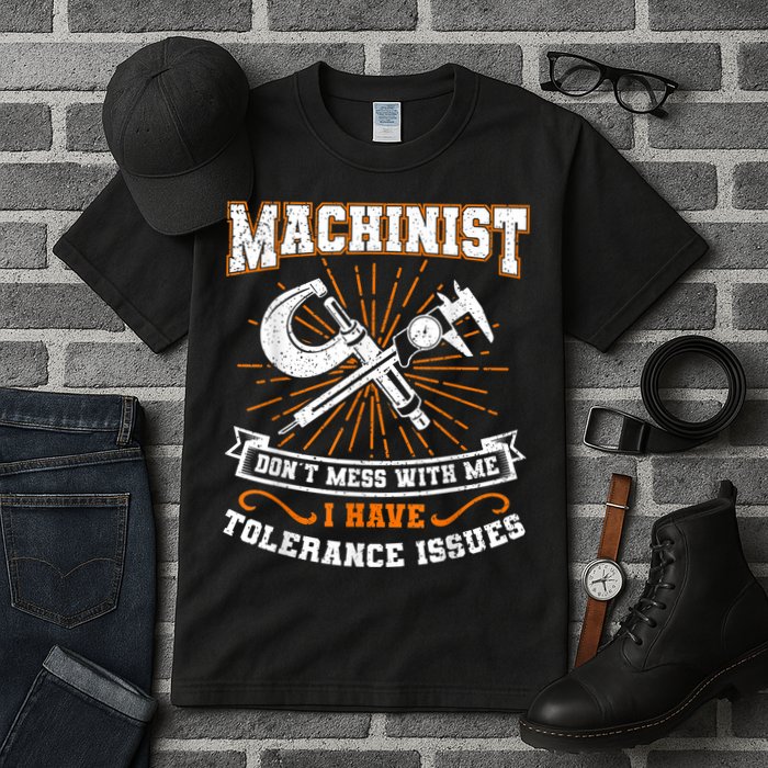 Machinist With Tolerance Issues Machinist Funny Tall T-Shirt