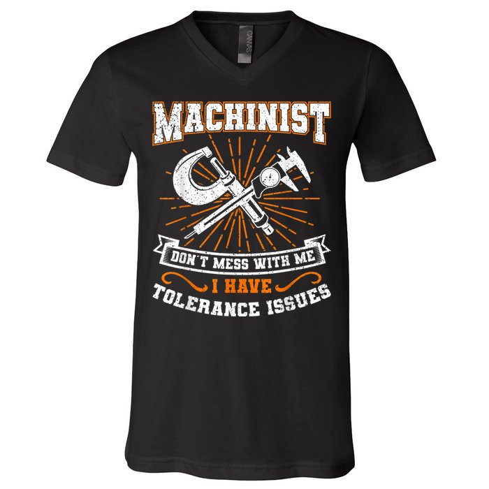 Machinist With Tolerance Issues Machinist Funny V-Neck T-Shirt