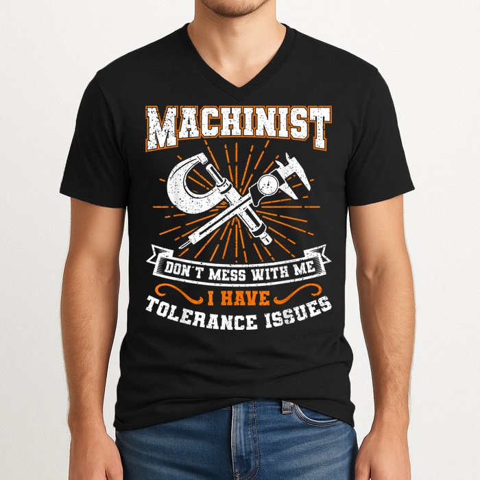 Machinist With Tolerance Issues Machinist Funny V-Neck T-Shirt