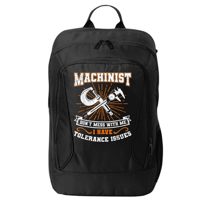 Machinist With Tolerance Issues Machinist Funny City Backpack