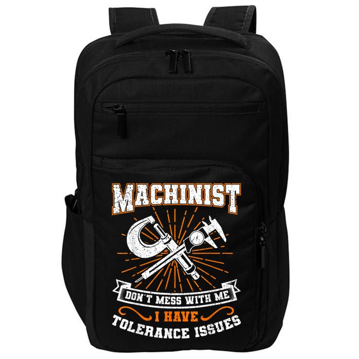 Machinist With Tolerance Issues Machinist Funny Impact Tech Backpack