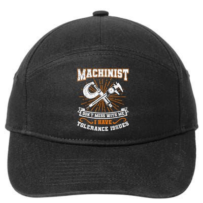 Machinist With Tolerance Issues Machinist Funny 7-Panel Snapback Hat