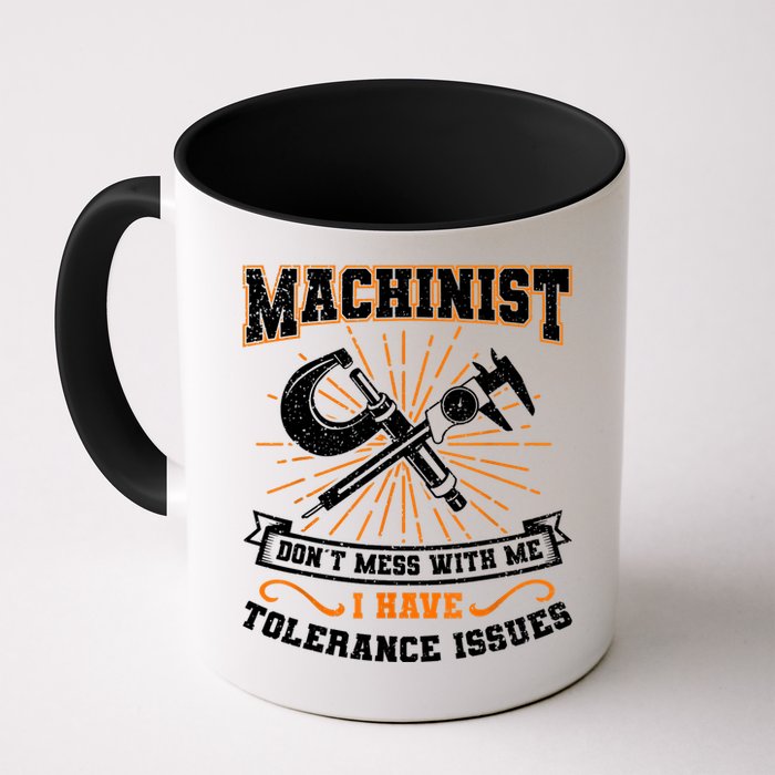 Machinist With Tolerance Issues Machinist Funny Mug