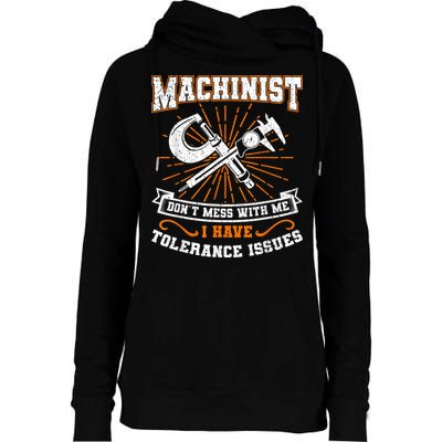 Machinist With Tolerance Issues Machinist Funny Womens Funnel Neck Pullover Hood