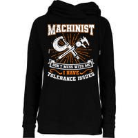 Machinist With Tolerance Issues Machinist Funny Womens Funnel Neck Pullover Hood