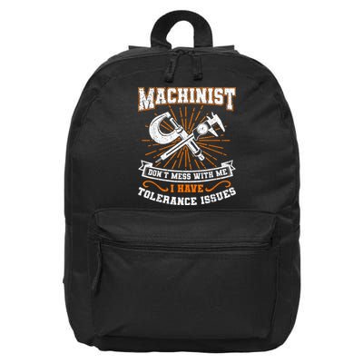 Machinist With Tolerance Issues Machinist Funny 16 in Basic Backpack