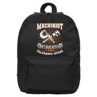 Machinist With Tolerance Issues Machinist Funny 16 in Basic Backpack