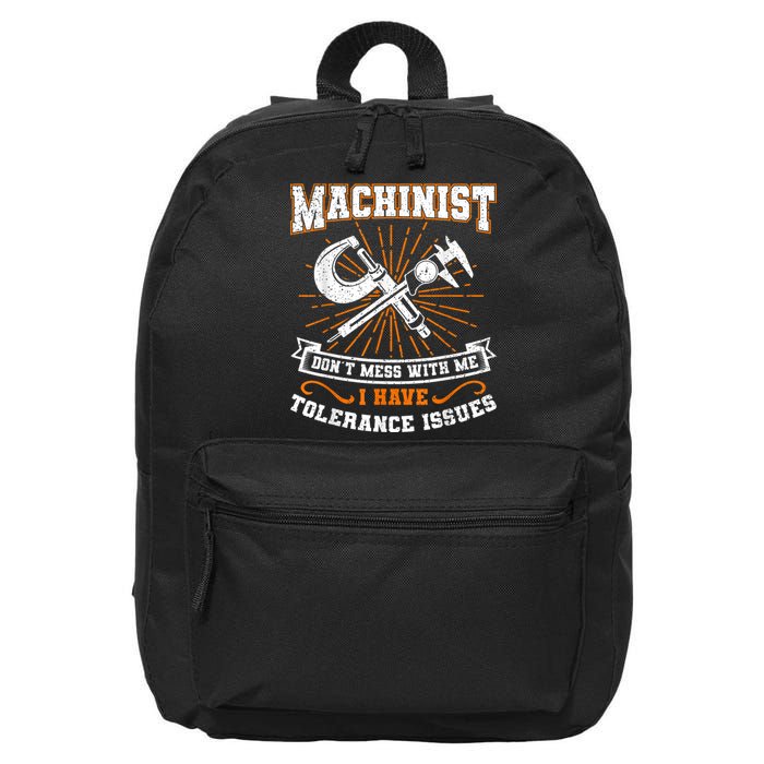 Machinist With Tolerance Issues Machinist Funny 16 in Basic Backpack