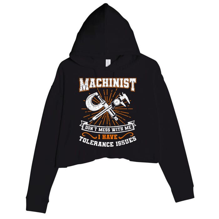 Machinist With Tolerance Issues Machinist Funny Crop Fleece Hoodie