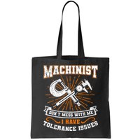 Machinist With Tolerance Issues Machinist Funny Bag