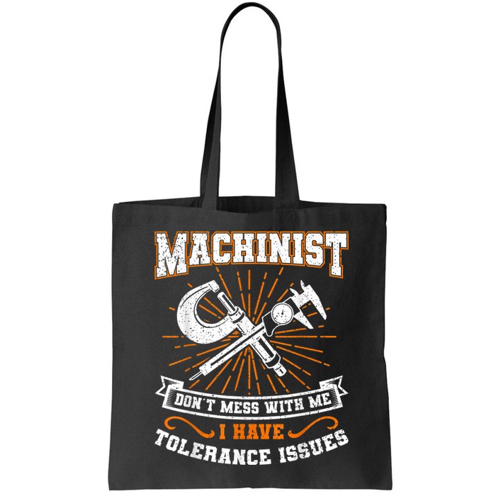 Machinist With Tolerance Issues Machinist Funny Bag