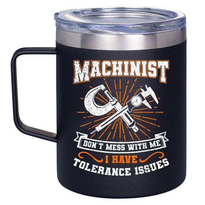 Machinist With Tolerance Issues Machinist Funny 12oz Stainless Steel Coffee Mug