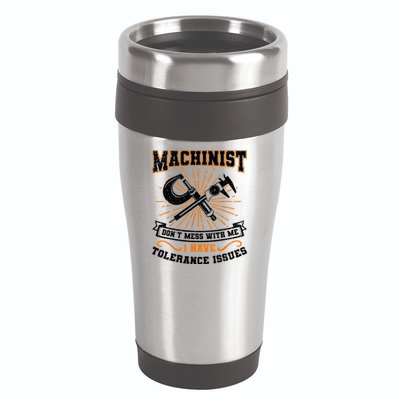 Machinist With Tolerance Issues Machinist Funny 16oz Travel Tumbler