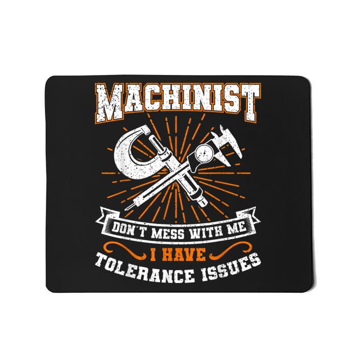 Machinist With Tolerance Issues Machinist Funny Mousepad