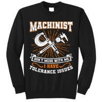 Machinist With Tolerance Issues Machinist Funny Tall Sweatshirt