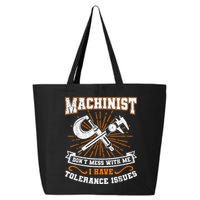 Machinist With Tolerance Issues Machinist Funny 25L Jumbo Tote