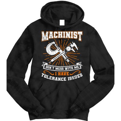 Machinist With Tolerance Issues Machinist Funny Tie Dye Hoodie