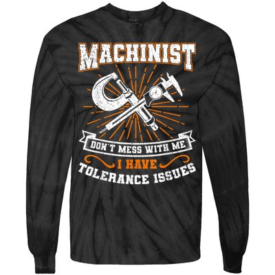 Machinist With Tolerance Issues Machinist Funny Tie-Dye Long Sleeve Shirt