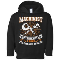 Machinist With Tolerance Issues Machinist Funny Toddler Hoodie