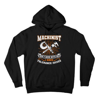 Machinist With Tolerance Issues Machinist Funny Tall Hoodie